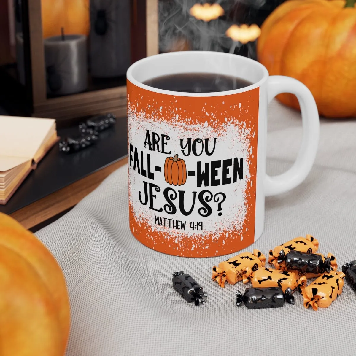 Are You Fall-O-Ween Jesus 11oz Mug