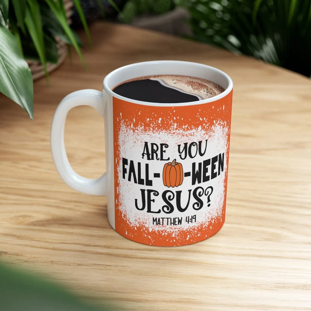 Are You Fall-O-Ween Jesus 11oz Mug