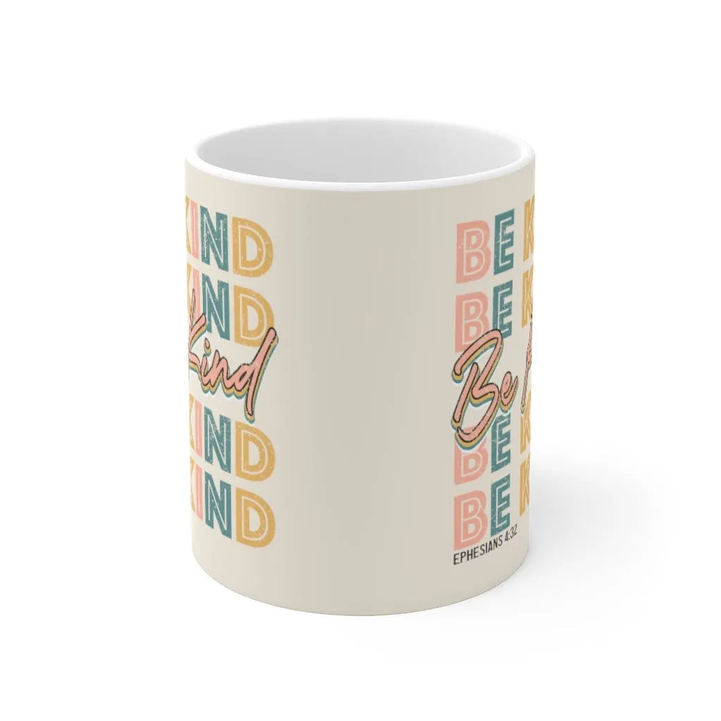 Be Kind Ephesians 4:32 11oz Mug