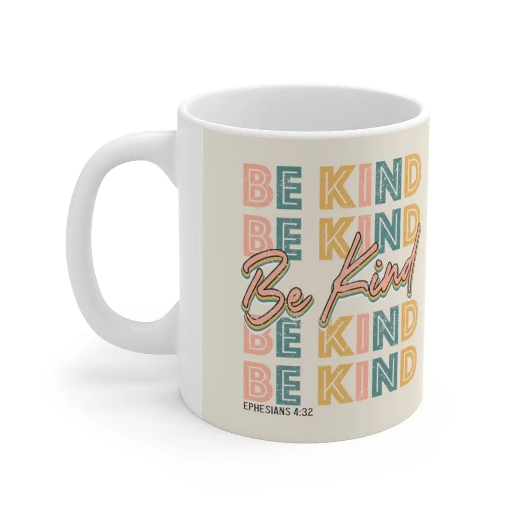 Be Kind Ephesians 4:32 11oz Mug