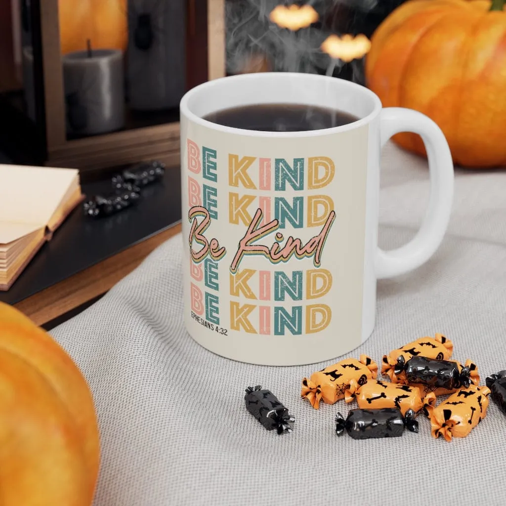 Be Kind Ephesians 4:32 11oz Mug