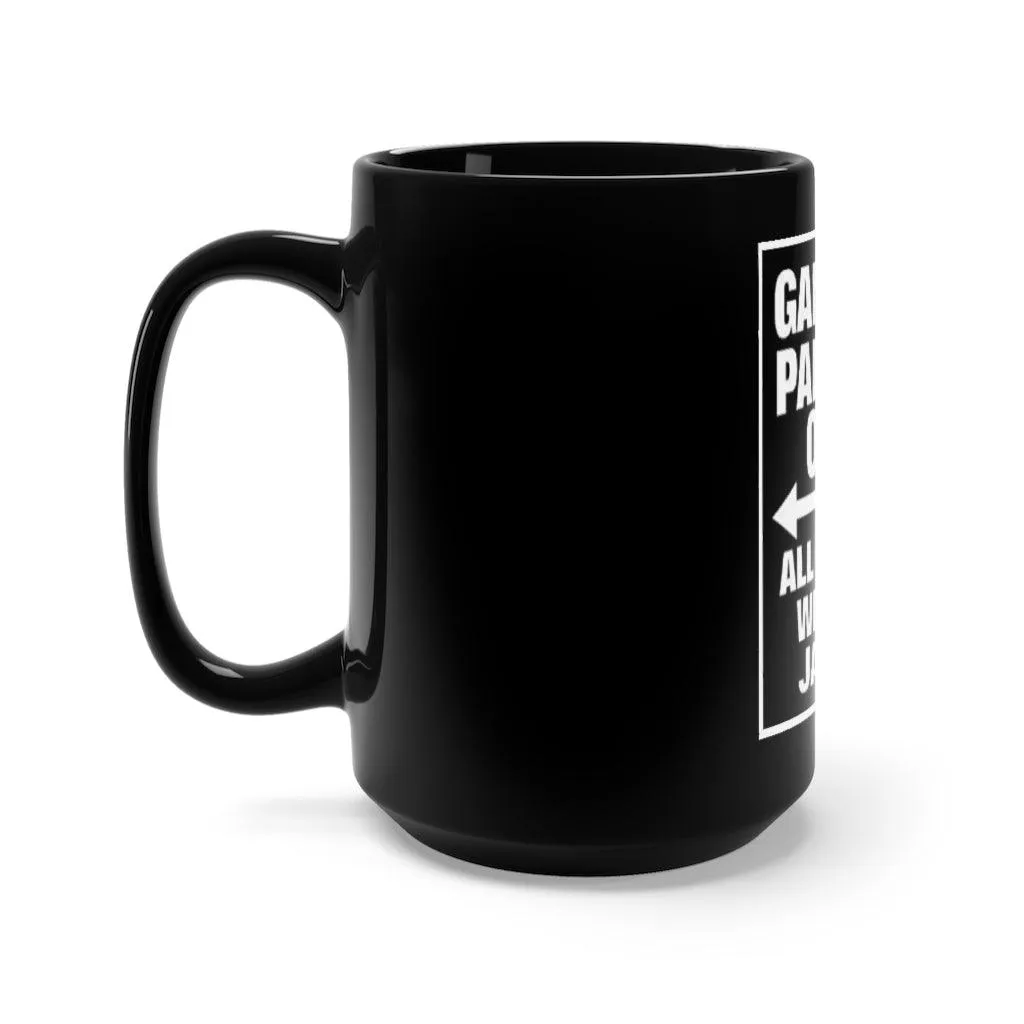 Gangsta Parking Only Black Mug 15oz