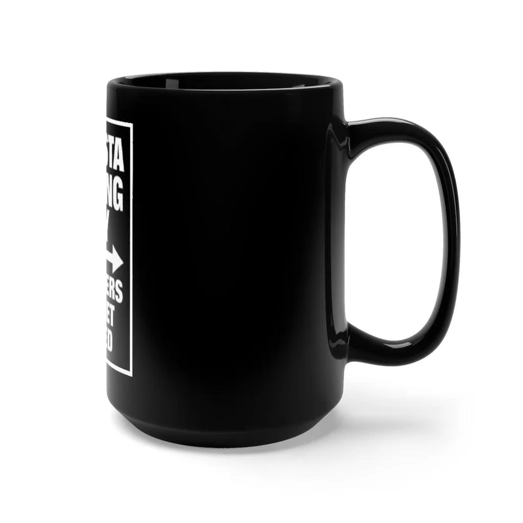 Gangsta Parking Only Black Mug 15oz