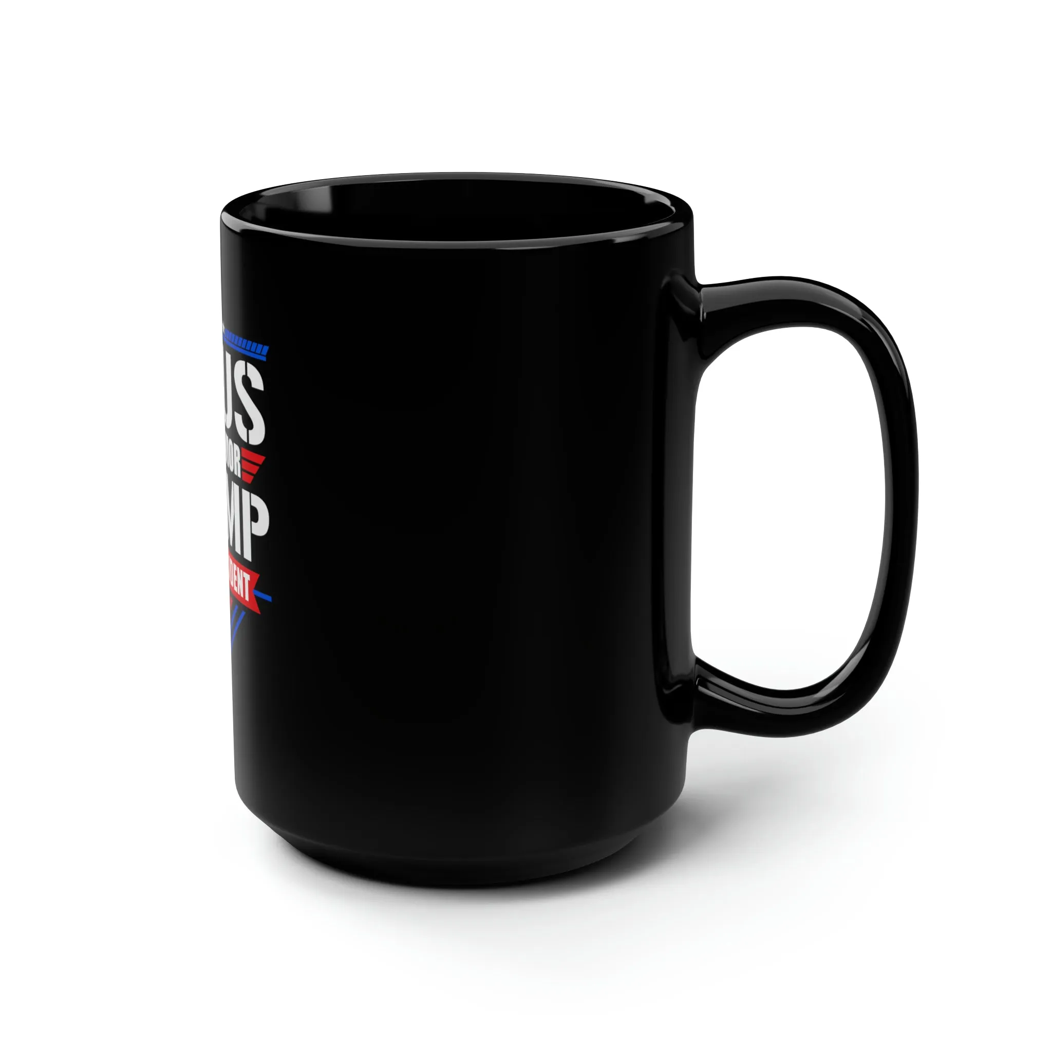 Jesus is My Savior Trump is My President Black Mug 15oz