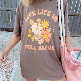 LIVE LIFE IN FULL BLOOM